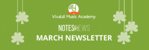 Vivaldi Music Academy's March Newsletter