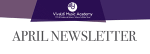 April Newsletter 2017 - Vivaldi Music Academy